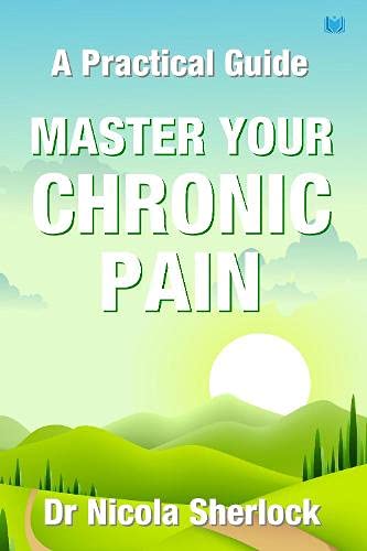 Master Your Chronic Pain: A Practical Guide von Hawksmoor Publishing