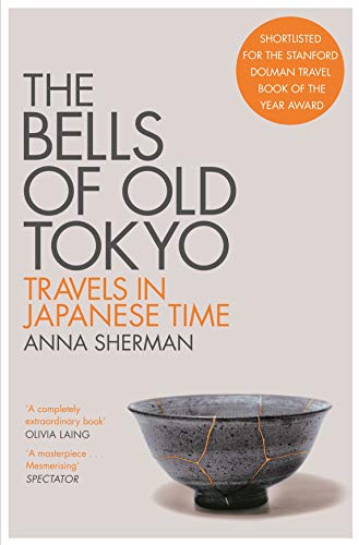 The Bells of Old Tokyo: Travels in Japanese Time von Picador