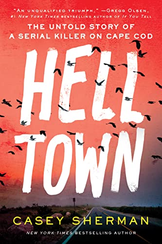 Helltown: The Untold Story of a Serial Killer on Cape Cod von Sourcebooks