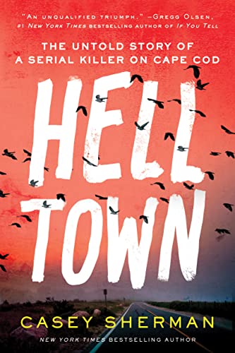 Helltown: The Untold Story of a Serial Killer on Cape Cod von Sourcebooks