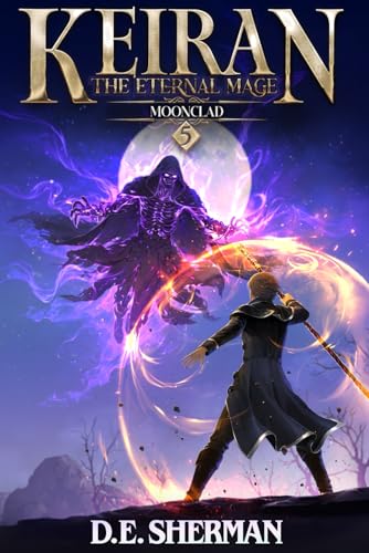 Moonclad: A Progression Fantasy Epic (Keiran: The Eternal Mage Book 5) von Timeless Wind Publishing