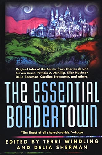Essential Bordertown: A Traveller's Guide to the Edge of Faerie (Borderlands) von Tor Books
