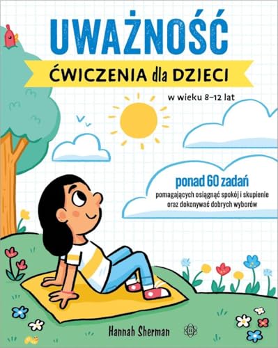 Uważność Ćwiczenia dla dzieci w wieku 8-12 lat von Harmonia