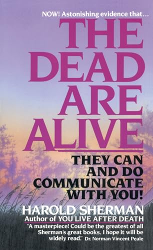 The Dead Are Alive: They Can and Do Communicate With You von Fawcett