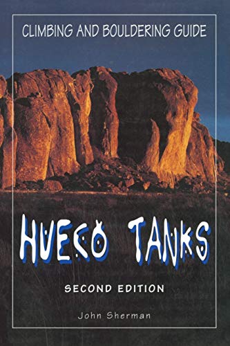 Hueco Tanks Climbing and Bouldering Guide (Regional Rock Climbing, Band 2)
