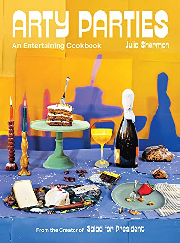 Arty Parties: An Entertaining Cookbook von Abrams Books