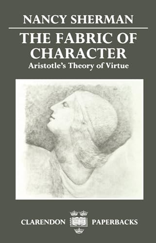 The Fabric of Character: Aristotle's Theory of Virtue (Clarendon Paperbacks) von Oxford University Press