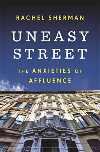 Uneasy Street: The Anxieties of Affluence von Princeton University Press