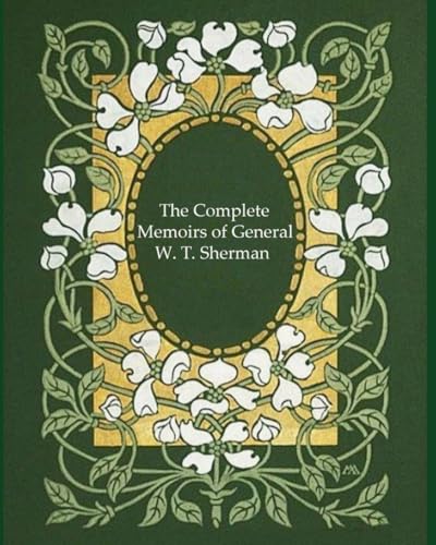 The Complete Memoirs of General W. T. Sherman: With original illustrations von Independently published