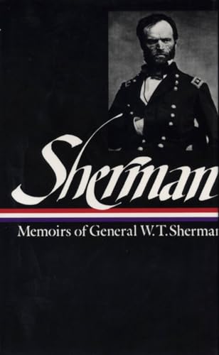 William Tecumseh Sherman: Memoirs of General W. T. Sherman (LOA #51) (Library of America Civil War Memoirs Collection, Band 2)