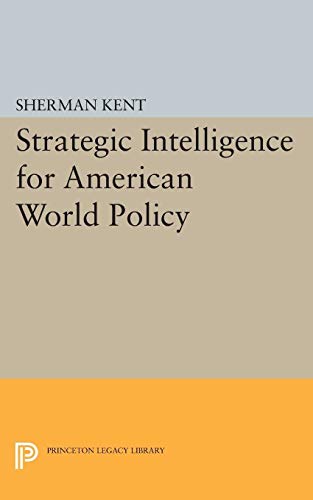Strategic Intelligence for American World Policy (Princeton Legacy Library) von Princeton University Press