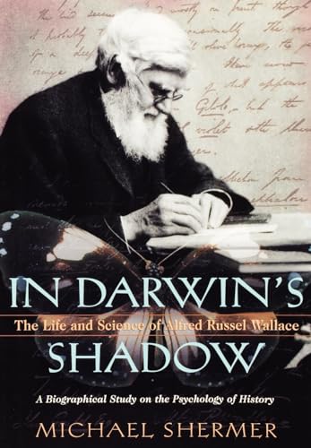 In Darwin's Shadow: The Life and Science of Alfred Russel Wallace - A Biographical Study on the Psychology of History von Oxford University Press