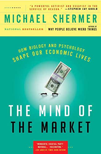 Mind Of The Market: How Biology and Psychology Shape Our Economic Lives von Henry Holt