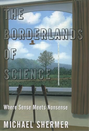 The Borderlands of Science: Where Sense Meets Nonsense
