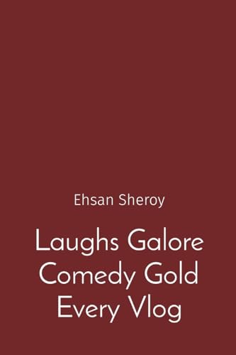 Laughs Galore Comedy Gold Every Vlog von Rose Publishing