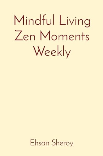 Mindful Living Zen Moments Weekly von Rose Publishing