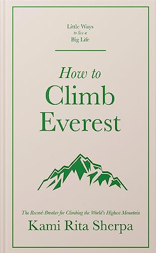 How to Climb Everest (Little Ways to Live a Big Life)
