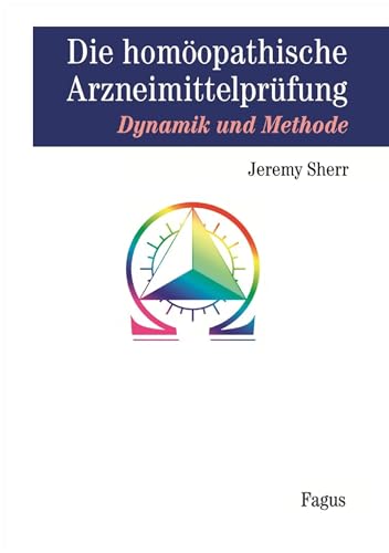 Die homöopathische Arzneimittelprüfung. Dynamik und Methode (Book on Demand)