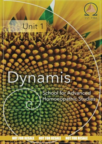 Unit One: Dynamis School for Advanced Homoeopathic Studies von Independently published