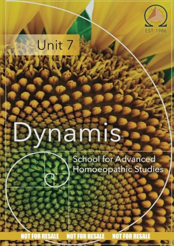 Unit SEVEN: Dynamis School for Advanced Homoeopathic Studies von Independently published