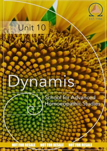 Unit TEN: Dynamis School for Advanced Homoeopathic Studies von Independently published