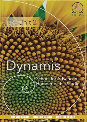 Unit Two: Dynamis School for Advanced Homoeopathic Studies von Independently published