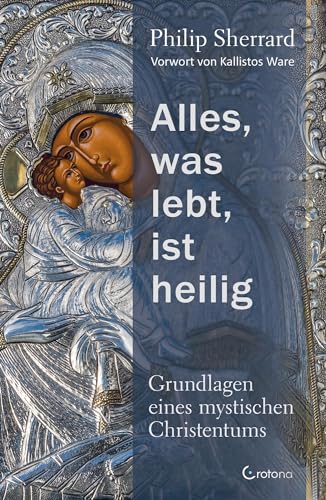 Alles, was lebt, ist heilig – Grundlagen eines mystischen Christentums: „Der Christ der Zukunft wird ein Mystiker sein, einer der etwas ... er wird nicht mehr sein.“ – Karl Rahner –