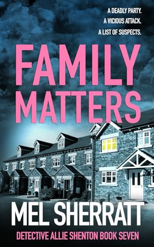 Family Matters: A gripping detective crime thriller (Detective Allie Shenton Gritty Crime Thrillers, Band 7) von Independently published