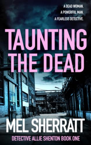 Taunting the Dead (Detective Allie Shenton Gritty Crime Thrillers, Band 1)