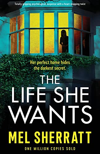 The Life She Wants: Totally gripping psychological suspense with a heart-stopping twist von Bookouture
