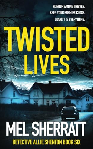 Twisted Lives: A gripping detective crime thriller (Detective Allie Shenton Gritty Crime Thrillers, Band 6)