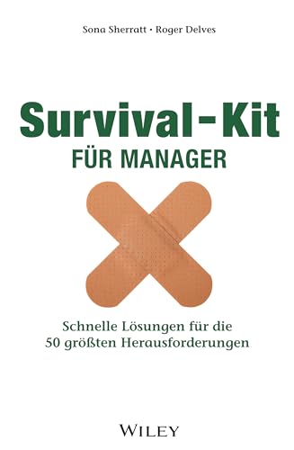 Survival-Kit für Manager: Schnelle Lösungen für die 50 größten Herausforderungen