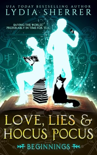 Love, Lies, and Hocus Pocus: Beginnings: (The Lily Singer Adventures, Book 1) (A Lily Singer Cozy Fantasy Adventure, Band 1)