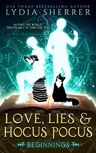 Love, Lies, and Hocus Pocus: Beginnings: (The Lily Singer Adventures, Book 1) (A Lily Singer Cozy Fantasy Adventure, Band 1)