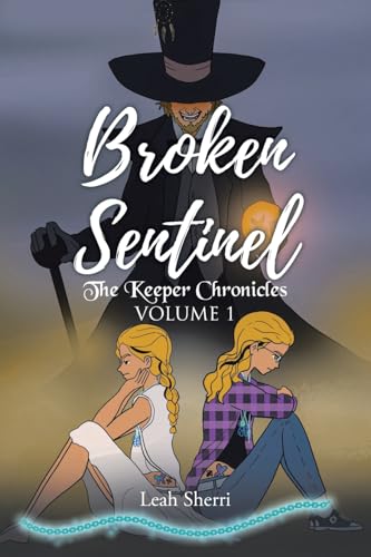 Broken Sentinel: The Keeper Chronicles von Christian Faith Publishing
