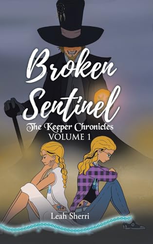 Broken Sentinel: The Keeper Chronicles von Christian Faith Publishing