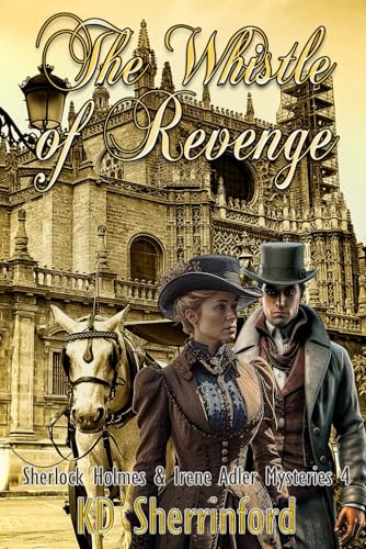 The Whistle of Revenge (Sherlock Holmes and Irene Adler Mysteries, Band 4) von Extasy Books Inc