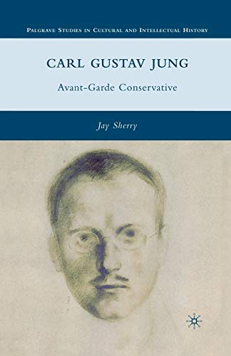 Carl Gustav Jung: Avant-Garde Conservative (Palgrave Studies in Cultural and Intellectual History) von MACMILLAN
