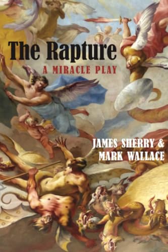 The Rapture: A Miracle Play in Four Acts von BlazeVOX [books]