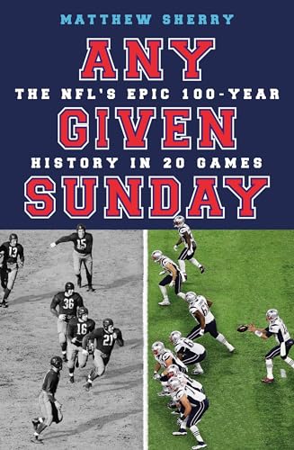 Any Given Sunday: The NFL's Epic 100-Year History in 20 Games von W&N