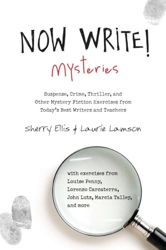 Now Write! Mysteries: Suspense, Crime, Thriller, and Other Mystery Fiction Exercises from Today's Best Writers and Teachers (Now Write! Series)