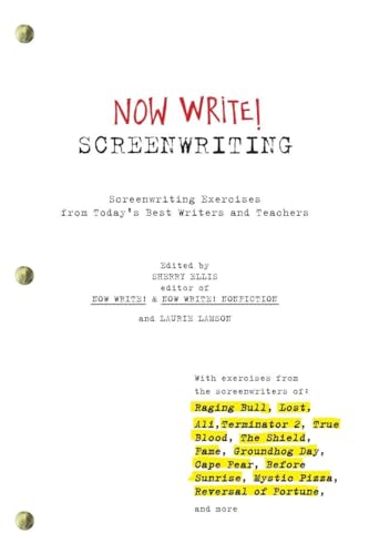 Now Write! Screenwriting: Screenwriting Exercises from Today's Best Writers and Teachers (Now Write! Writing Guide Series)