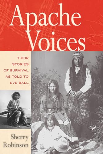 Apache Voices Their Stories of Survival as Told to Eve Ball von University of New Mexico Press