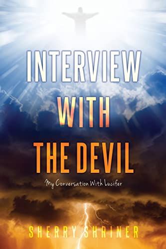 Interview With The Devil: My Conversation With Lucifer von Sherry Shriner