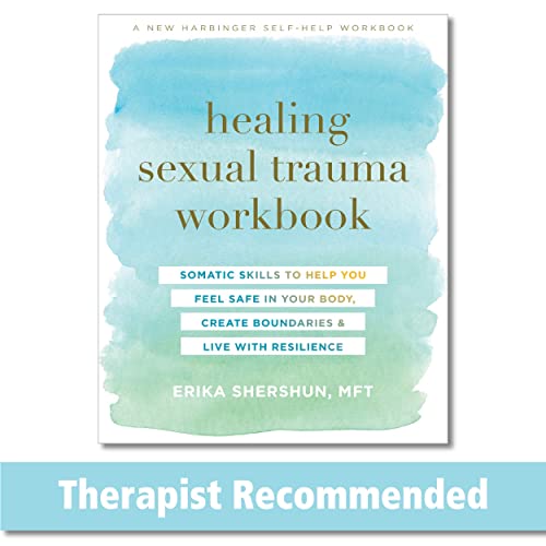 Healing Sexual Trauma Workbook: Somatic Skills to Help You Feel Safe in Your Body, Create Boundaries, and Live with Resilience von New Harbinger