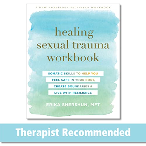 Healing Sexual Trauma Workbook: Somatic Skills to Help You Feel Safe in Your Body, Create Boundaries, and Live with Resilience von New Harbinger Publications