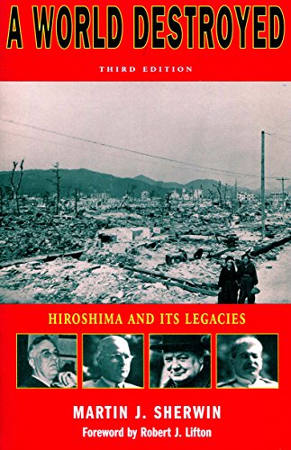 A World Destroyed: Hiroshima and Its Legacies (Stanford Nuclear Age Series) von Stanford University Press