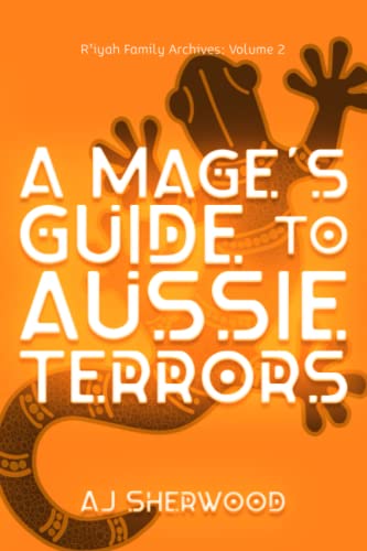 A Mage's Guide to Aussie Terrors (R'iyah Family Archives: Volume, Band 2) A Mage's Guide to Aussie Terrors (R'iyah Family Archives: Volume, Band 2) von Independently published
