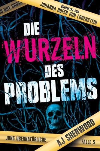 Die Wurzeln des Problems (Jons übernatürliche Fälle) von Second Chances Verlag