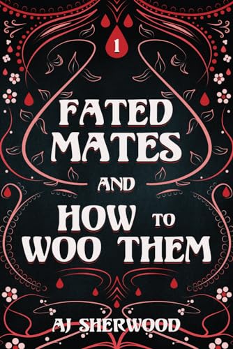 Fated Mates and How to Woo Them von Independently published